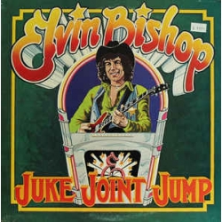 Elvin Bishop - Juke Joint Jump / Capricorn